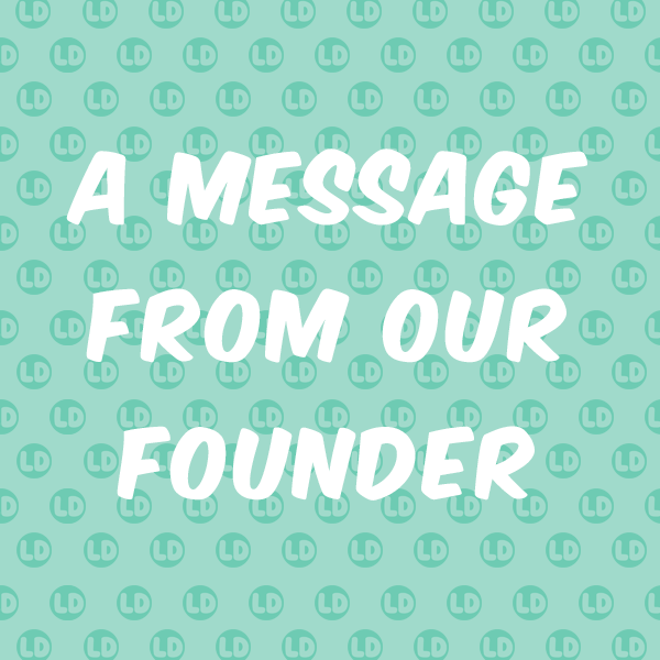 A Message From Our Founder