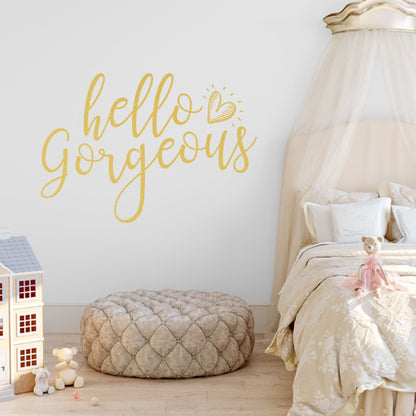 Hello Gorgeous Wall Quote