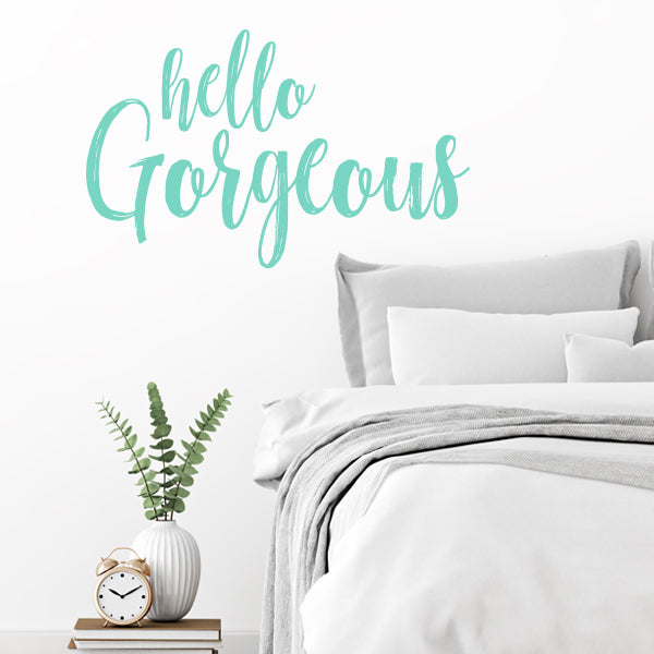 Hello Gorgeous Wall Quote